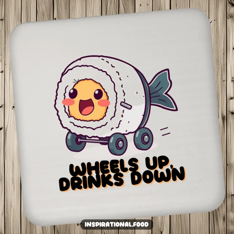 Funny drink coaster with an excited sushi roll character with dot eyes, zooming forward on tiny wheels.