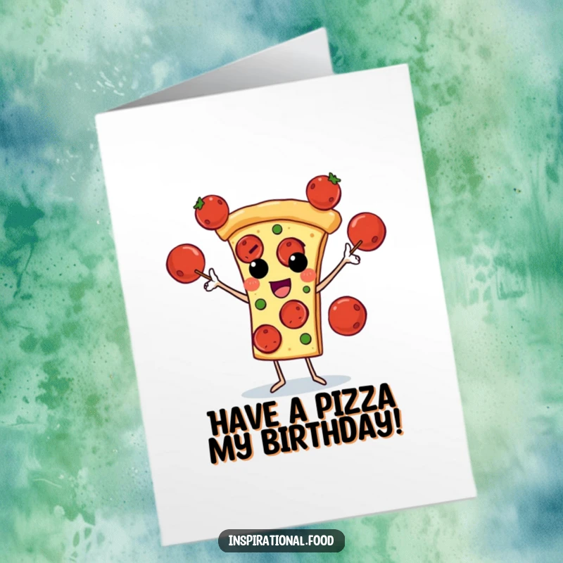 Funny Free Printable Birthday Card: A pizza slice character masterfully juggling pepperoni like balls.